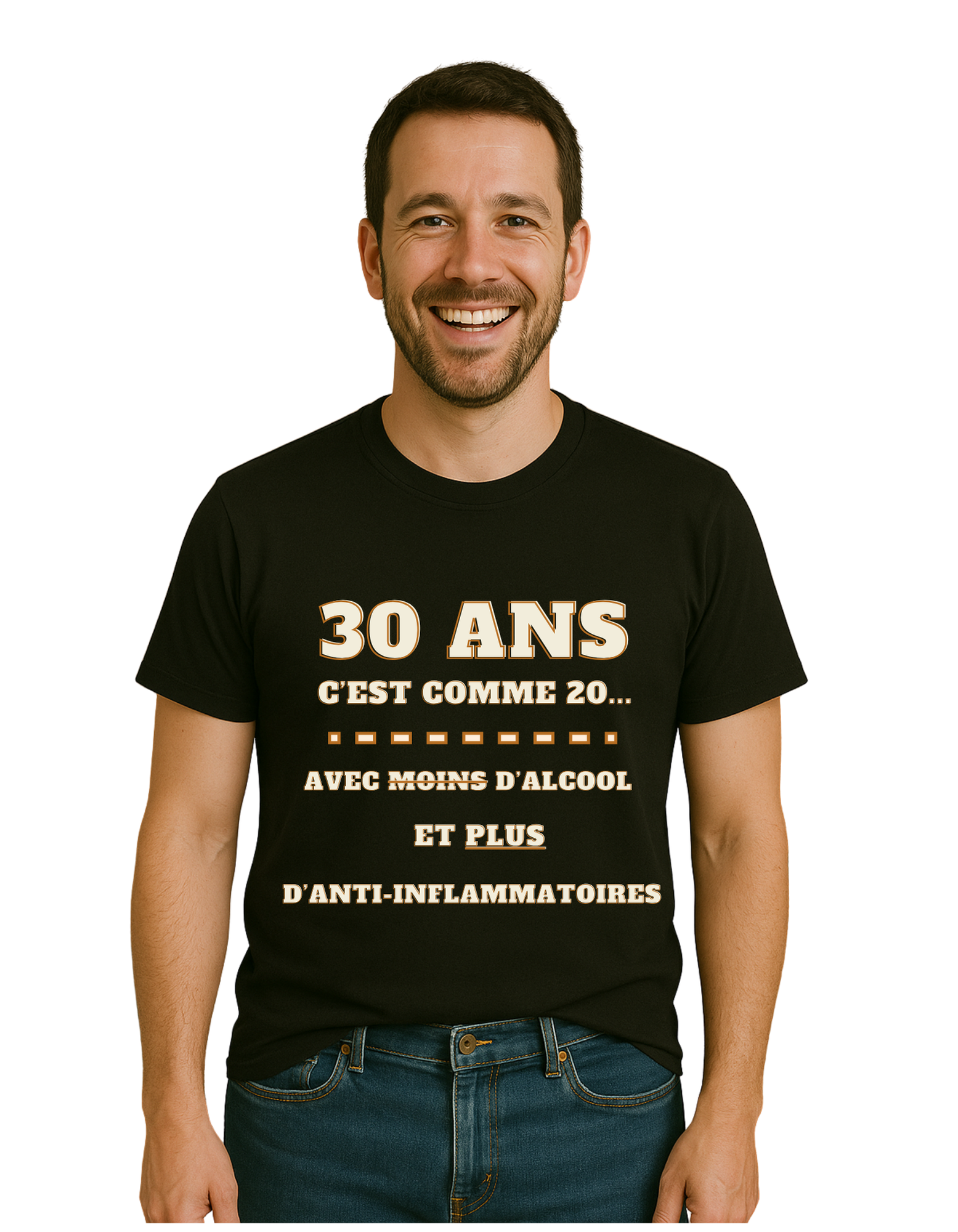 T-shirt “30 ans, c’est comme 20… avec moins d’alcool et plus d’anti-inflammatoires”