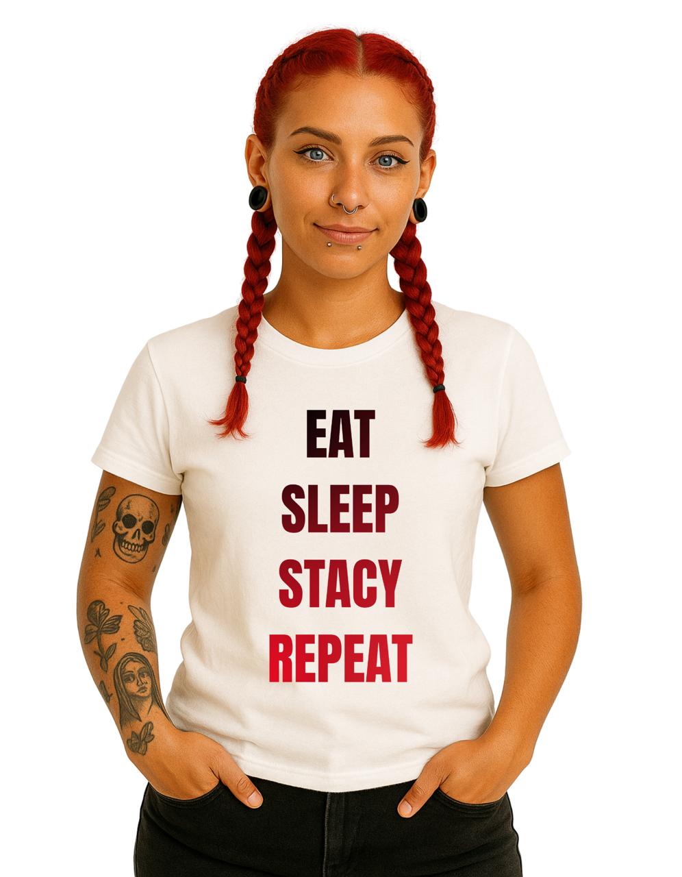Tee-shirt - EAT SLEEP STACY REPEAT 